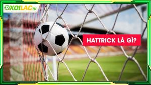 Hat trick là một thuật ngữ phổ biến trong các môn thể thao